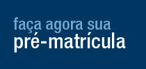 Faa agora a sua pr-matrcula